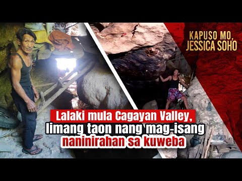 Lalaki mula Cagayan Valley, 5 taon nang mag-isang naninirahan sa kuweba | Kapuso Mo, Jessica Soho