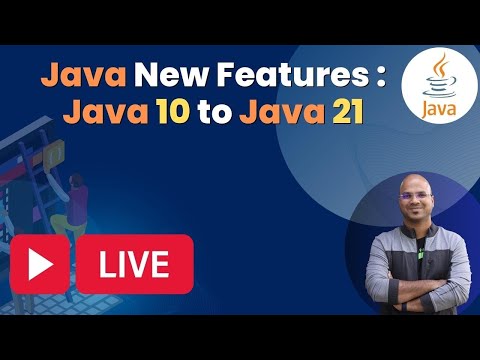 Java New Features : Java 10 to Java 21