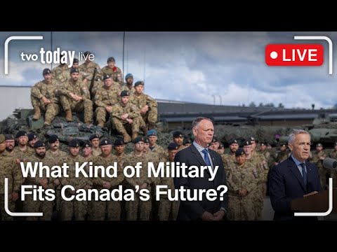 How Should Canada Position its Military in an Uncertain World? | TVO Today Live