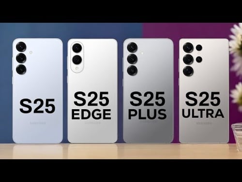 Samsung Galaxy S25 Vs Samsung Galaxy S25 Edge Vs Samsung Galaxy S25 Plus Vs Samsung Galaxy S25 Ultra
