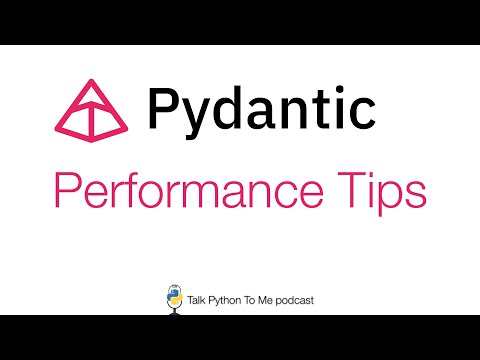 Pydantic Performance Tips Talk Python to Me Ep.466