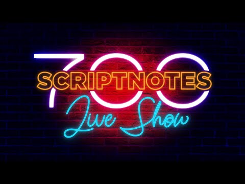 Scriptnotes Episode 700 - LIVE!