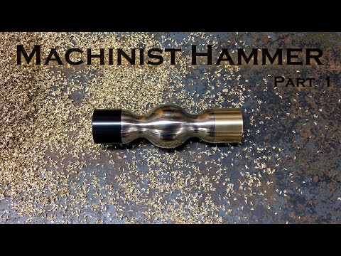 Machinist Hammer - Part 1