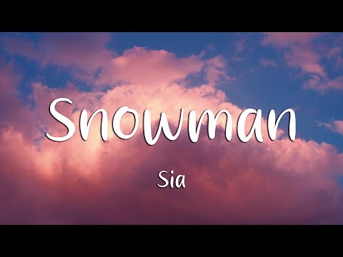 Sia - Snowman (Lyrics) | Christmas Love Song