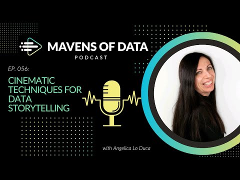 Cinematic Techniques for Data Storytelling (w/ Angelica Lo Duca) | Mavens of Data