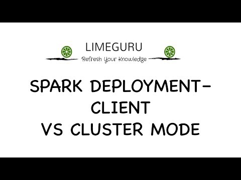 Spark Client Mode Vs Cluster Mode - Apache Spark Tutorial For Beginners