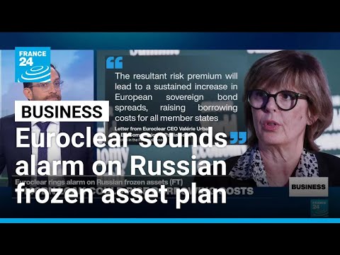 Euroclear warns EU that Russian frozen asset plan could lead to higher borrowing costs • FRANCE 24