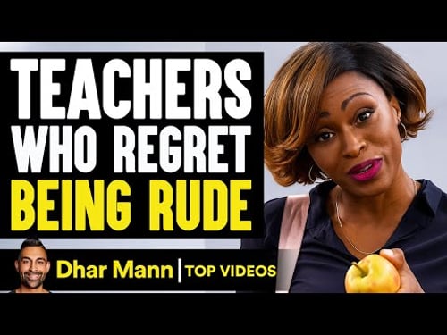 Teachers Who Regret Being Rude | Dhar Mann
