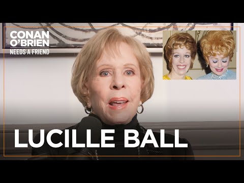 Lucille Ball Sent Carol Burnett Flowers On Her Birthday | Conan O'Brien Needs A Friend