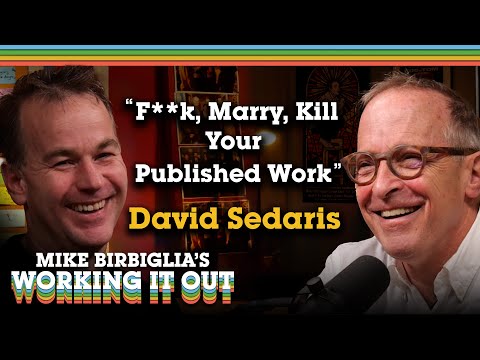David Sedaris | A Creative’s Dream and a Fact Checker’s Nightmare | Mike Birbiglia's Working It Out