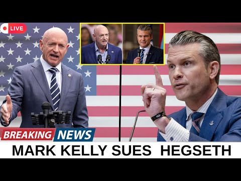 Sen. Mark Kelly Sues U.S Secretary Pete Hegseth