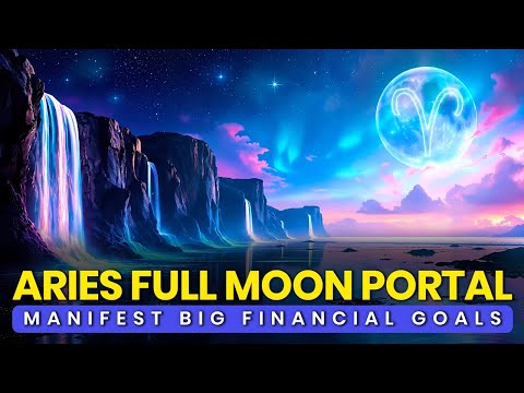 Aries Full Moon Portal: Unlock Abundance & Manifest Big Financial Goals with Full Moon in Aries