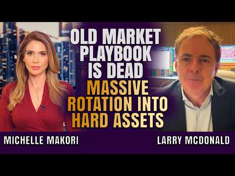 Old Market Playbook Is Dead: Massive Rotation into Hard Assets Ahead, Top Picks 2026: Larry McDonald