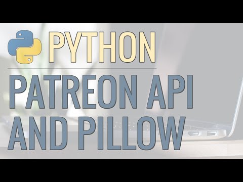 Python Tutorial: Real World Example - Using Patreon API and Pillow to Automate Image Creation