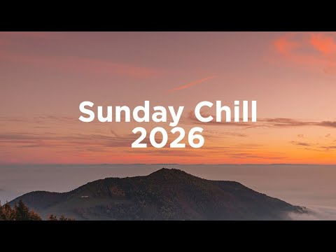 Sunday Chill 2025 โ๏ธ Chill House