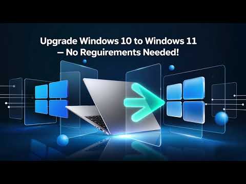 Upgrade Windows 10 to Windows 11 – No Requirements Needed!