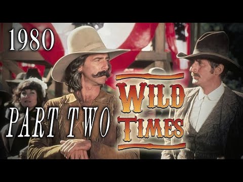 "Wild Times" (1980) - Part 2 - Sam Elliott Classic Western Mini-Series