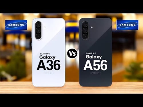 Samsung Galaxy A36 Vs Samsung Galaxy A56