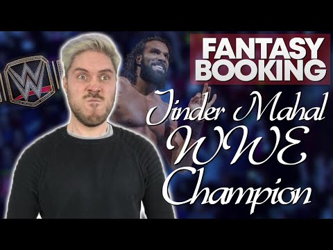 How Adam Would Have Booked... Jinder Mahal's WWE Title Reign