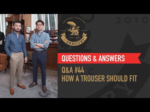 Q&A #44 How a Trouser Should Fit