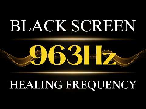 963hz HEALING SLEEP MUSIC | Deep Meditation Music for Spiritual Clarity - Abundance & Miracles