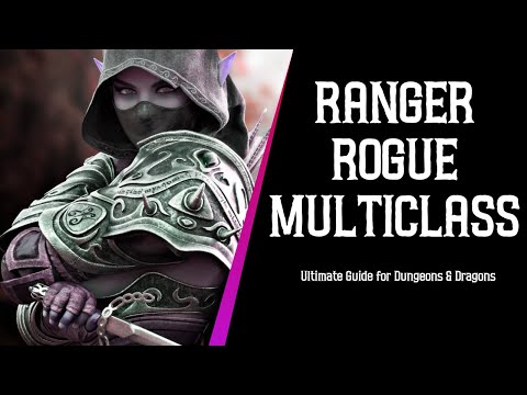 Ranger Rogue Multiclass - Ultimate Guide for Dungeons and Dragons