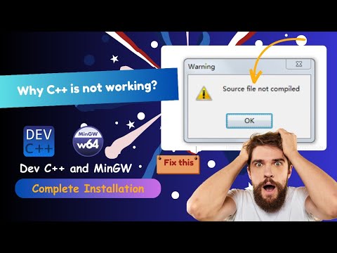 Source file not compiled? Why you need MinGW:A step-by-step guide to installing dev C++ and MinGW