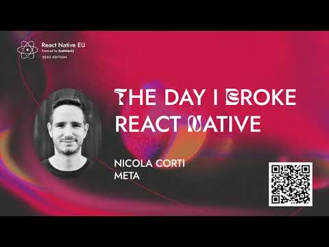 The day I broke React Native - Nicola Corti | React Native EU 2023