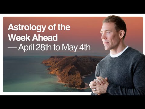 Astrology of the Week Ahead ā April 28th to May 4th