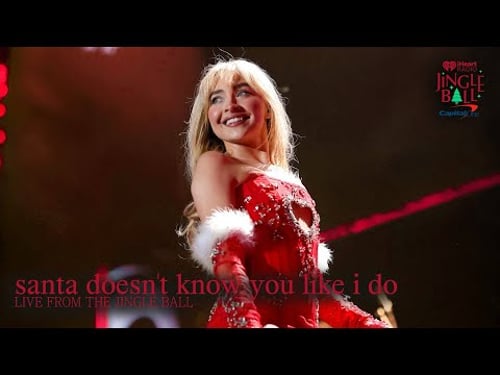 Sabrina Carpenter - santa doesn’t know you like i do (Live at the 2023 iHeartRadio Jingle Ball)