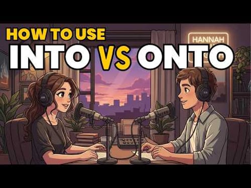 Learn English with Real Conversations Podcast | How to Use INTO & ONTO in English