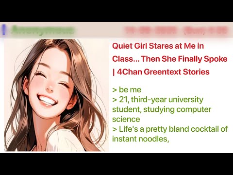 Quiet Girl Stares at Me in Class… Then She Finally Spoke 4Chan Greentext Stories