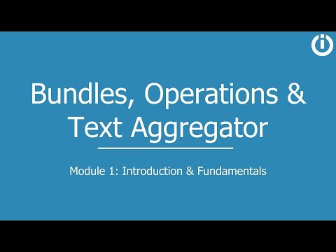 Bundles, Operations & Text Aggregator | Part 1: Introduction and Fundamentals