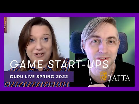 What does it take to launch a games start-up? | BAFTA Guru Live