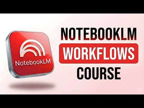 How to Build NotebookLM Workflows That Save Hours of Work