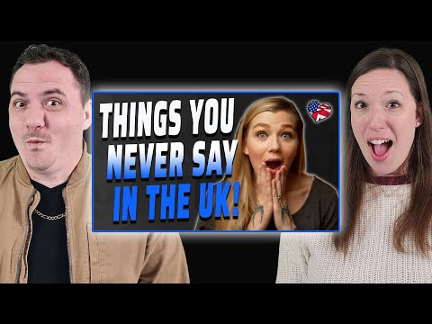 AMERICANS REACT to Things You NEVER Say in the UK!