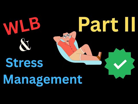 Managing Stress & Achieving WLB as a SWE - Part 2 (Personal Life)