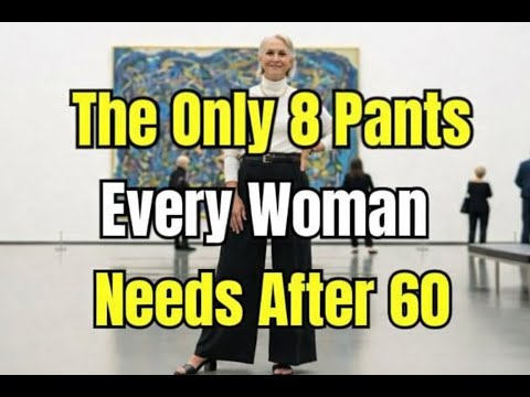 8 Pants Every Woman Over 60 Must Definitely Have in Her Wardrobe