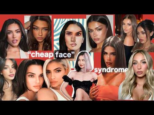 the obsession with cheap face syndrome