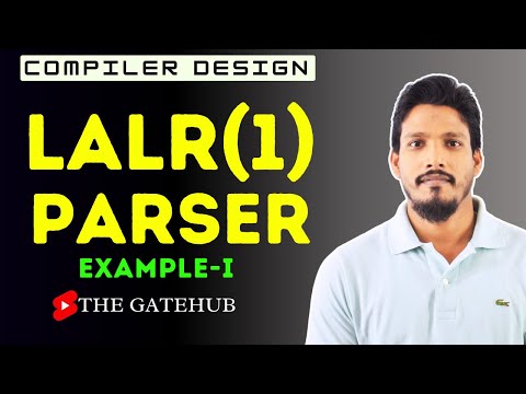 LALR(1) Parser Solved Examples | Look-Ahead LR Parser | Compiler Design