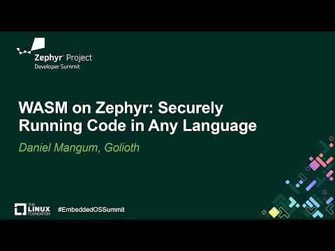 WASM on Zephyr: Securely Running Code in Any Language - Daniel Mangum, Golioth