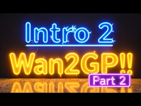 Introduction to Wan2GP Part2