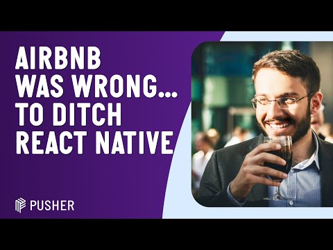 Why Airbnb was wrong to ditch React Native in 2018 - Mohammad Javad - RNL - August 2023