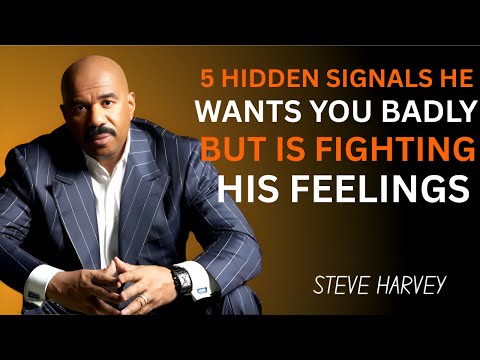 5 Hidden Signals He Wants You Badly But Is Fighting His Feelings | Steve Harvey