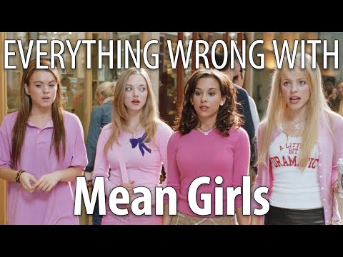 Everything Wrong With Mean Girls in 23 Minutes or Less