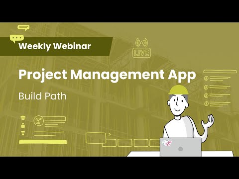 AppSheet Project Management App - Build Path | Weekly Webinar