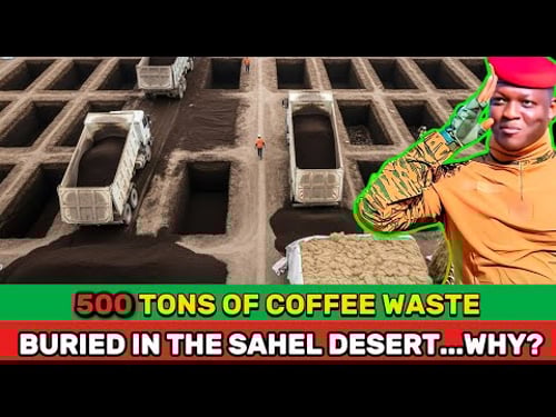 What Really Lies Behind Burkina Faso’s “500 Tons of Coffee Grounds” Desert Plan?