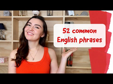Learn 52 MOST common English phrases in less than 20 minutes!