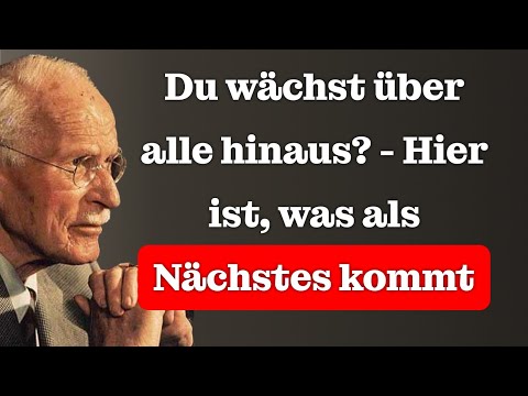 Wenn du allem um dich herum entwachsen bist – das ist, was dann geschieht | Carl Jung