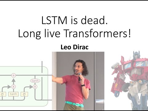 LSTM is dead. Long Live Transformers!